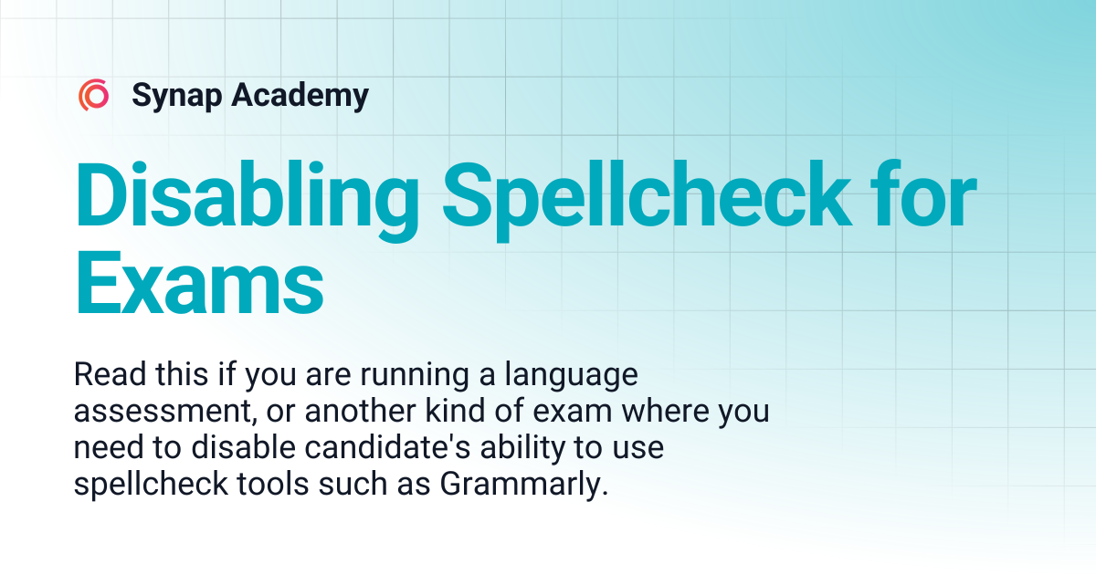 Disabling Spellcheck for Exams | Synap Academy